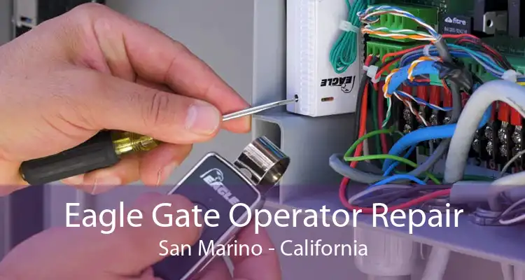 Eagle Gate Operator Repair San Marino - California