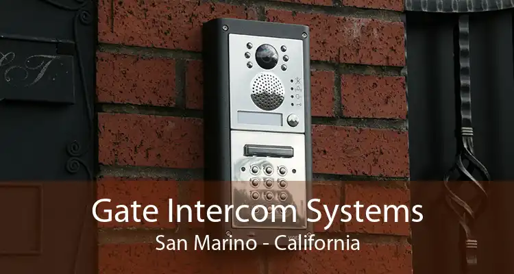 Gate Intercom Systems San Marino - California
