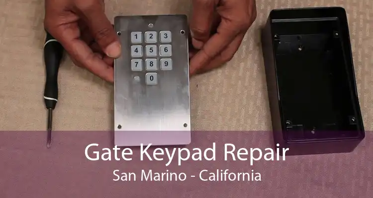 Gate Keypad Repair San Marino - California