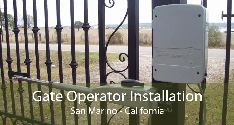 Gate Operator Installation San Marino - California