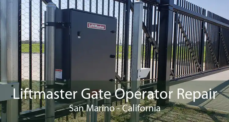 Liftmaster Gate Operator Repair San Marino - California
