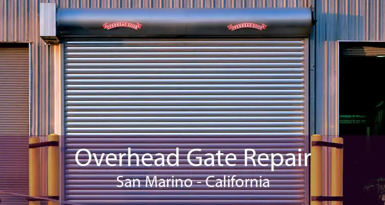 Overhead Gate Repair San Marino - California