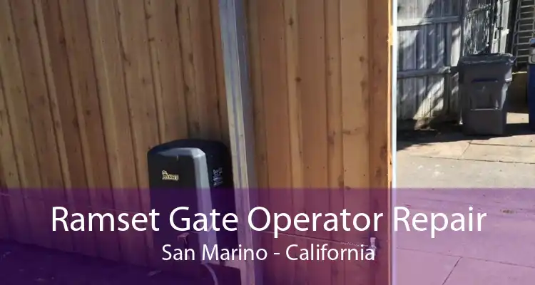 Ramset Gate Operator Repair San Marino - California