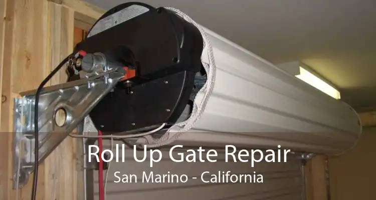 Roll Up Gate Repair San Marino - California